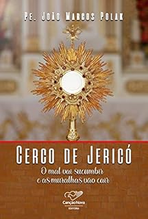 Livro Cerco de Jericó: O mal vai sucumbir e as muralhas vão cair