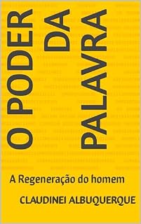 Livro O Poder da Palavra : A Regeneração do homem