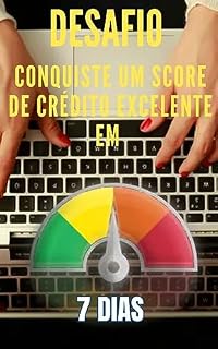 Livro Desafio conquiste um score de crédito excelente em 7 dias