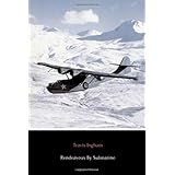 Rendezvous By Submarine: The Story of Charles Parsons and the Guerrilla-Soldiers in the Philippines