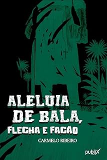 Livro Aleluia de bala, flecha e facão