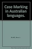 Front cover for the book Case marking in Australian languages by Barry J. Blake