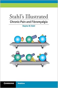 Stahl's Illustrated Chronic Pain and Fibromyalgia
