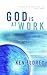 God Is at Work by Ken Eldred