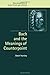 Bach and the Meanings of Counterpoint (New Perspectives in Music History and Criticism) by David Yearsley