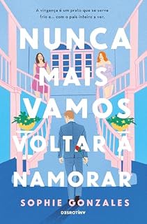 Livro Nunca Mais Vamos Voltar a Namorar