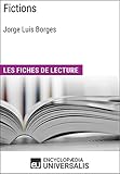 Fictions de Jorge Luis Borges: Les Fiches de lecture d'Universalis (French Edition) by Encyclopaedia Universalis