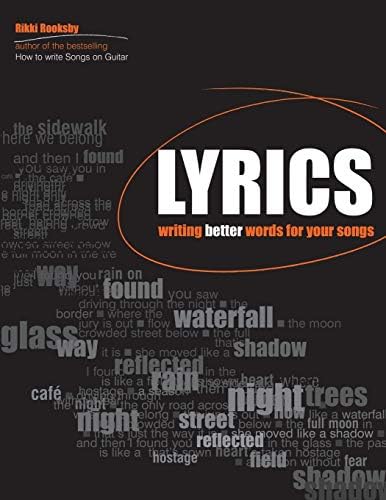 Lyrics: Writing Better Words for Your Songs