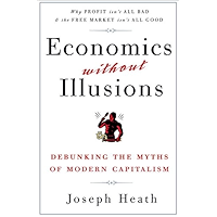 Economics Without Illusions: Debunking the Myths of Modern Capitalism book cover
