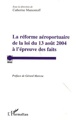 La  réforme aéroportuaire de la loi du 13 août 2004 à l'épreuve des faits