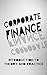 Corporate Finance: Introduction To Theory and Practice