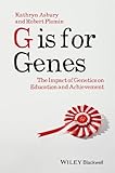 G is for Genes: The Impact of Genetics on Education and Achievement