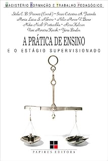 A prática de ensino e o estágio supervisionado (Coleção Magistério--formação e trabalho pedagógico)