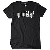 Got Whiskey? T-Shirt Funny Adult Mens Cotton Tee Sizes S-5XL