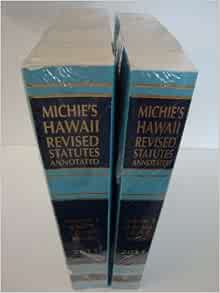 Michie's Hawaii Revised Statutes Annotated: Court Rules (Volumes 1 ...