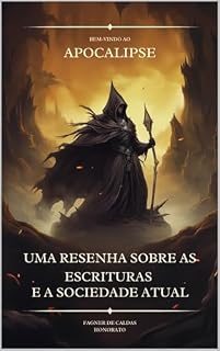 Livro Bem-vindo ao Apocalipse: Uma resenha sobra as escrituras e a sociedade atual