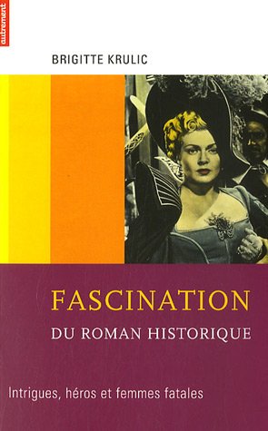 Fascination du roman historique