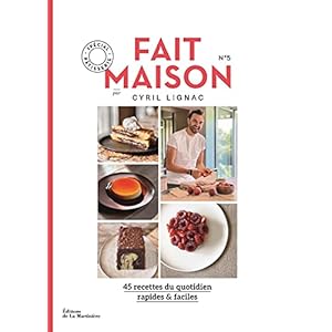 Fait Maison – numéro 5 par Cyril Lignac – Spécial pâtisserie (05)