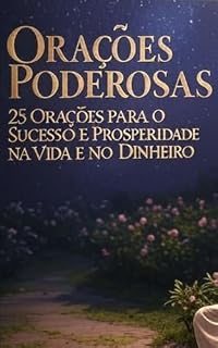 Livro Orações Poderosas: 25 Orações Católicas para o Sucesso e Prosperidade na Vida e no Dinheiro