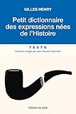 Petit dictionnaire des expressions nées de l'Histoire (Texto) (French Edition) by