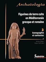 Figurines de terre cuite en Méditerranée grecque et romaine