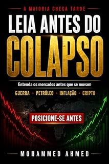 Livro Leia Antes do Colapso: Guia Macro Global para Antecipar Crises, Choques do Petróleo, Inflação e Movimentos do Mercado Cripto (Global Investor Starter Series Livro 14)