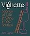 Vignette: Stories Of Life And Wine In 100 Bottles by Jane Lopes