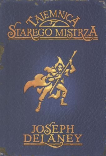 Tajemnica starego mistrza. Kroniki Wardstone. Tom 3 (Polska wersja jezykowa)