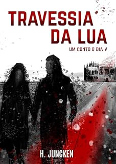 Livro Travessia da Lua: Um Conto O Dia V (Crônicas do Dia V)