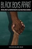 Freeden Blume Oeur, "Black Boys Apart: Racial Uplift and Respectability in All-Male Public Schools" (U Minnesota Press, 2018)