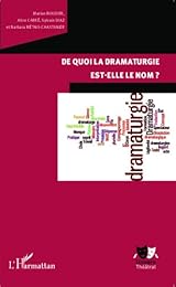 De quoi la dramaturgie est-elle le nom ?