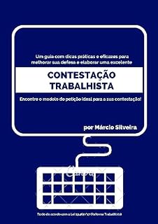 Livro CONTESTAÇÃO TRABALHISTA: Um guia com dicas práticas e eficazes para melhorar a sua defesa!