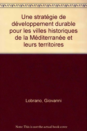 Une  stratégie de développement durable pour les villes historiques de la Méditerranée et leurs territoires