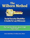 The Wilborn Method, Social Security Disability: A Guide for Lay Witnesses: The Function Report--Adul by 