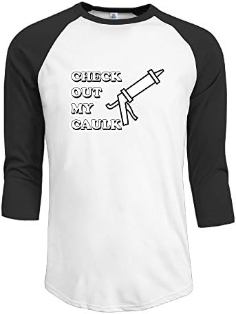100% Cotton Funny Check Out My Caulk Matn Tool Moisture Wicking Three-Quarter Sleeve T Shirt