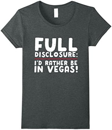 Womens Las Vegas Shirts Full Disclosure I'd Rather Be In Vegas Tee Large Dark Heather