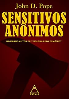 Livro Sensitivos Anônimos: Do mesmo autor de "Violada Pelo Demônio" (Evil Secrets)