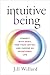 Intuitive Being: Connect with Spirit, Find Your Center, and Choose an Intentional Life by Jill Willard