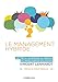 Le Management Hybride - Mettre le leadership au service de l'intelligence collective: Mettre le leadership au service de l'intelligence collective (Hors Collection) (French Edition) by 