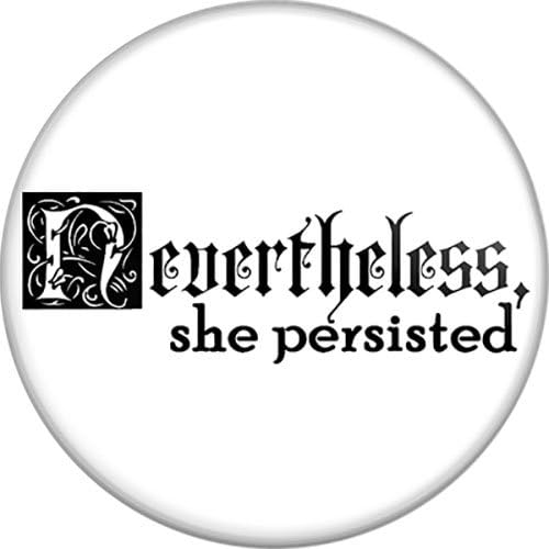 Nevertheless, She Persisted 2.25" Pinback Button