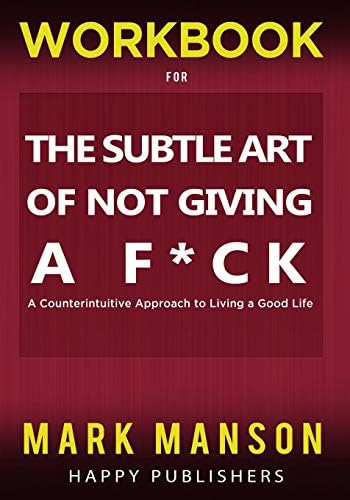 Workbook for the Subtle Art of Not Giving a F*ck: A Counterintuitive Approach to Living a Good Life Paperback – Import, 2 Jun 2019