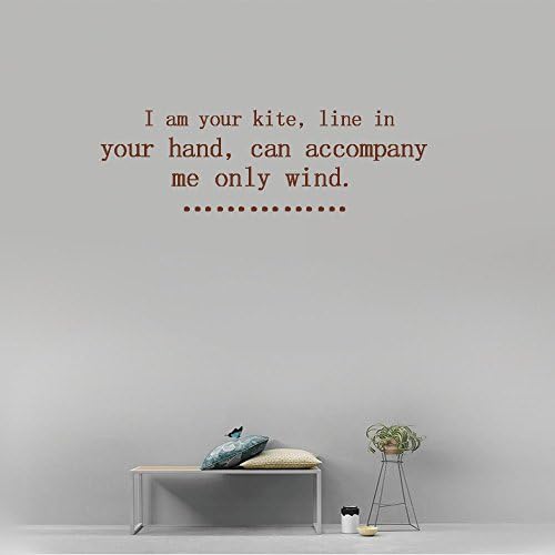 I am your kite, line in your hand, can accompany me only wind. Vinyl Wall Art Inspirational Quotes and Saying Home decor Decal Sticker Size: 15'' X 40''