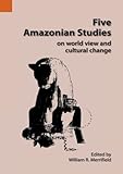 Five Amazonian Studies on Worldview and Cultural Change, , 0883121743