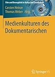 Image de Medienkulturen des Dokumentarischen (Film und Bewegtbild in Kultur und Gesellschaft) (German Edition)