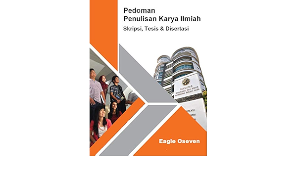 Pedoman Penulisan Karya Ilmiah Skripsi Tesis Disertasi Kindle Edition By Oseven Eagle Reference Kindle Ebooks Amazon Com
