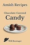 Amish Recipes: Chocolate-Covered Candy by Will Bontrager