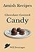 Amish Recipes: Chocolate-Covered Candy by Will Bontrager