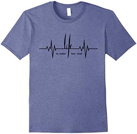 LIFE...No Matter How Small TShirt