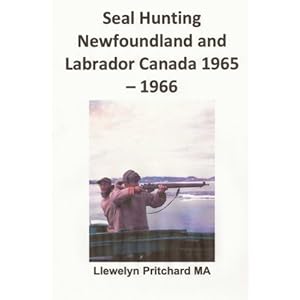 Seal Hunting Newfoundland and Labrador Canada 1965-1966 (Photo Albums) (Spanish Edition)