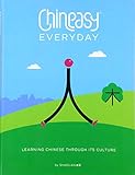 Chineasy Everyday: Learning Chinese Through Its Culture